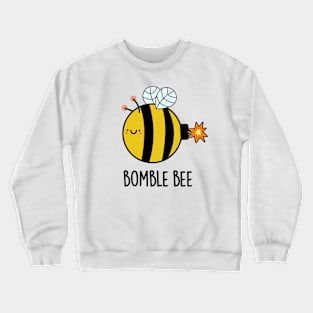 Bomble Bee Funny Bumblebee Bomb Pun Crewneck Sweatshirt